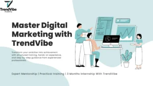 Read more about the article Why TrendVibe is the Smart Choice to Learn Online Digital Marketing